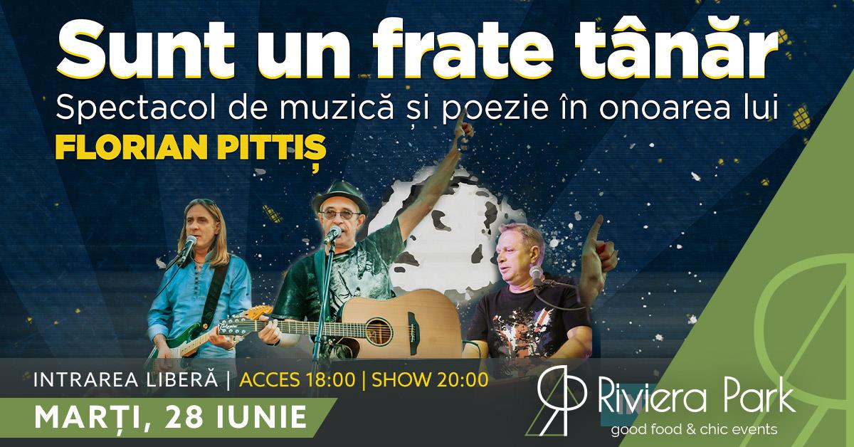 Concerte Sunt un frate tÃ¢nÄƒr / Remember Florian PittiÈ™ @Riviera Park, 1, riviera-park.ro