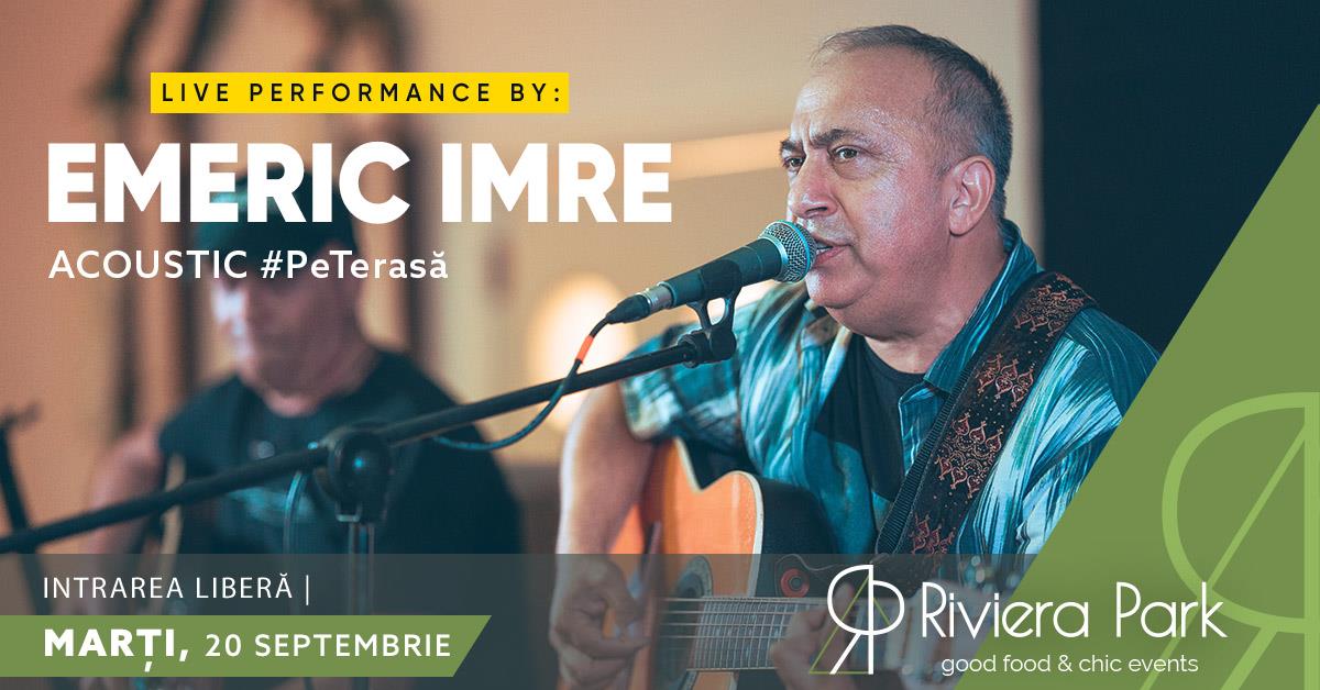 Concerte Emeric Imre | Acoustic #PeTerasÄƒ @RivieraPark, 1, riviera-park.ro