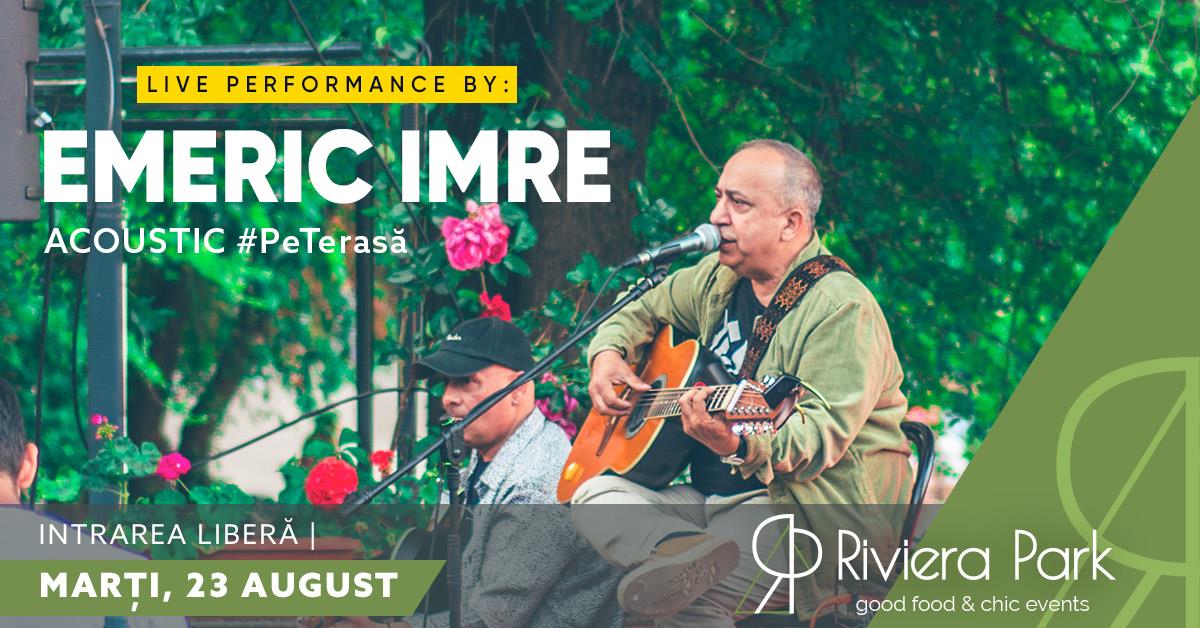 Concerte Emeric Imre | Acoustic #PeTerasÄƒ @Riviera Park, 1, riviera-park.ro