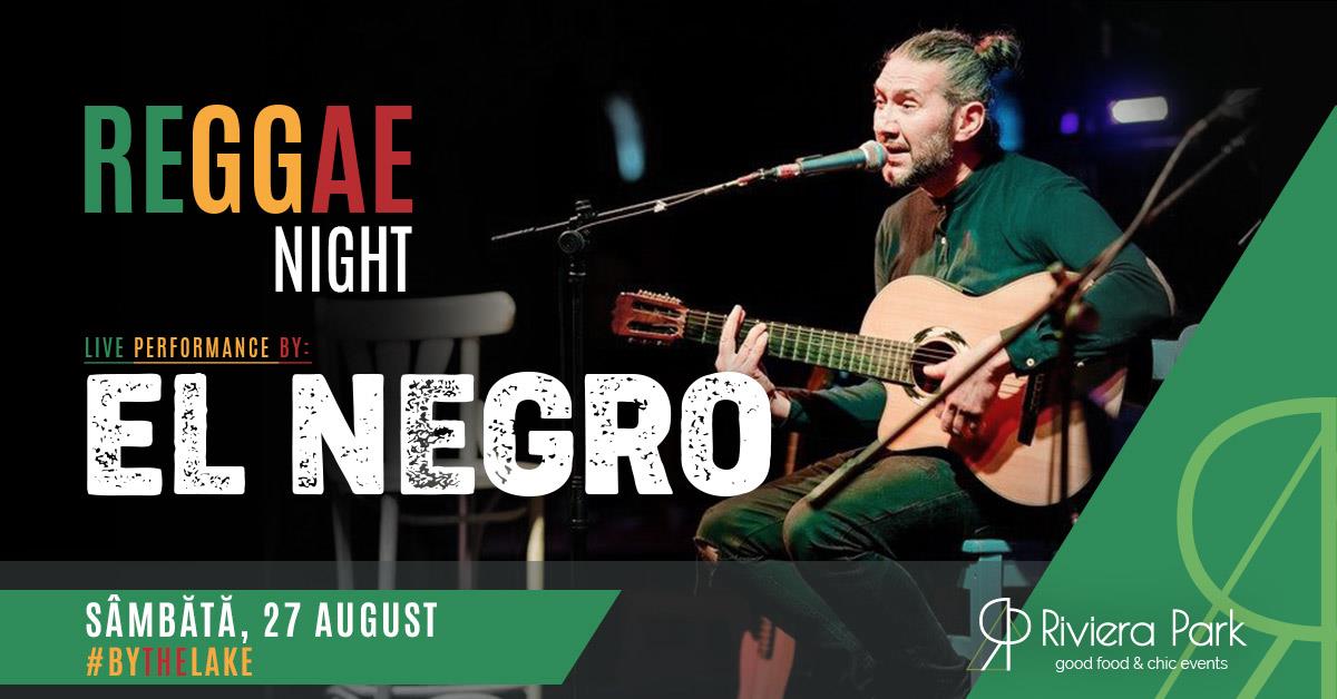 Concerte El Negro | Reggae Night by the Lake @Riviera Park, 1, riviera-park.ro
