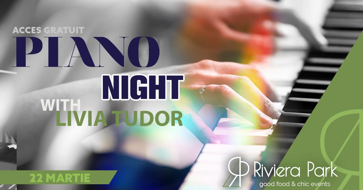 Concerte Piano Night /w Livia Tudor, 1, riviera-park.ro