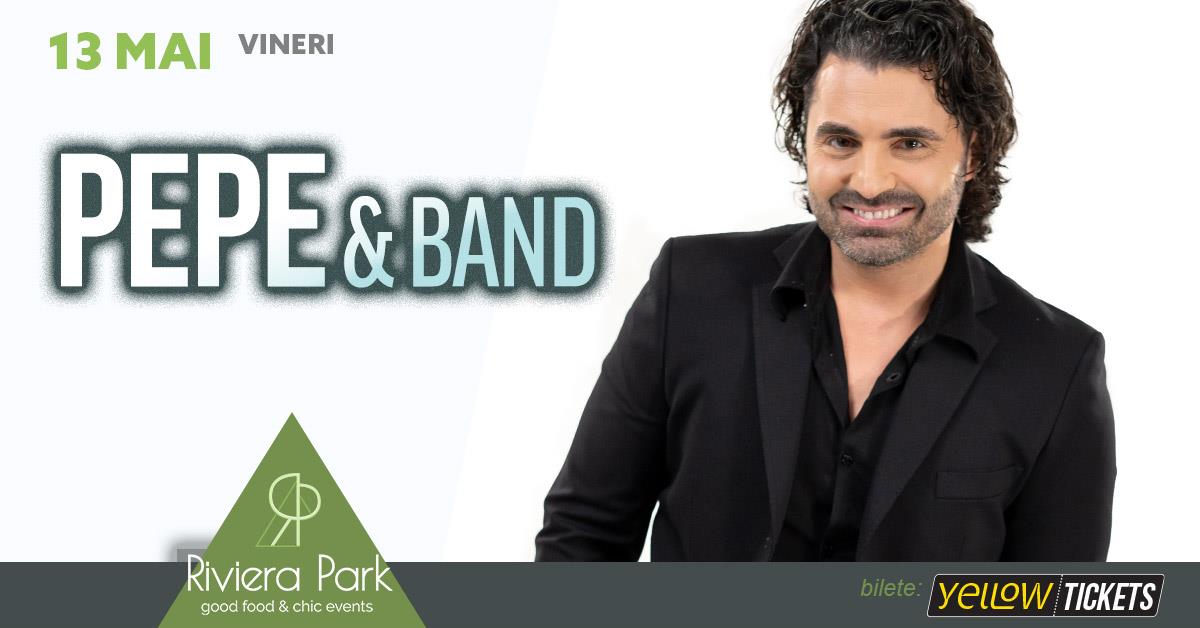 Concerte Pepe & Band – live @Riviera Park, 1, riviera-park.ro