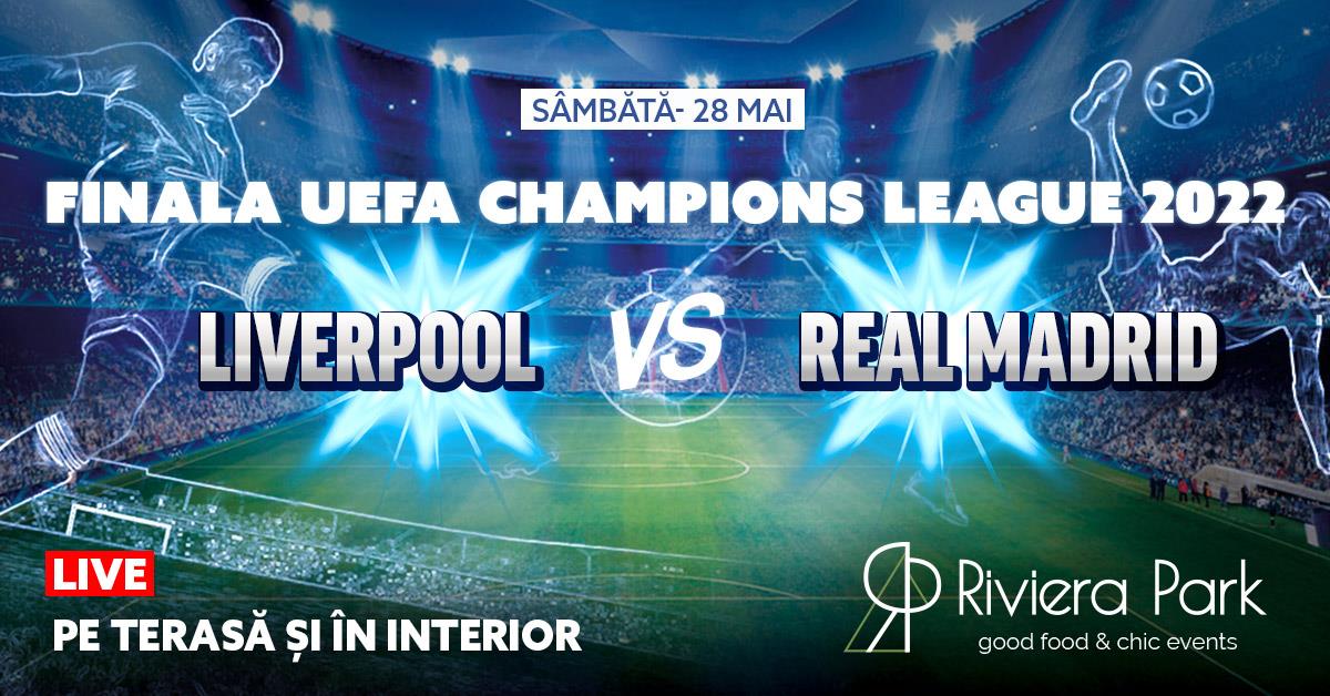 Transmisii sportive Finala UEFA Champions League 2022 – Liverpool vs. Real Madrid, 1, riviera-park.ro