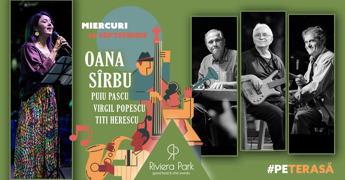 Concerte Oana SÃ®rbu & Puiu Pascu, Virgil Popescu, Titi Herescu Trio | Pe TerasÄƒ @RivieraPark, 1, riviera-park.ro
