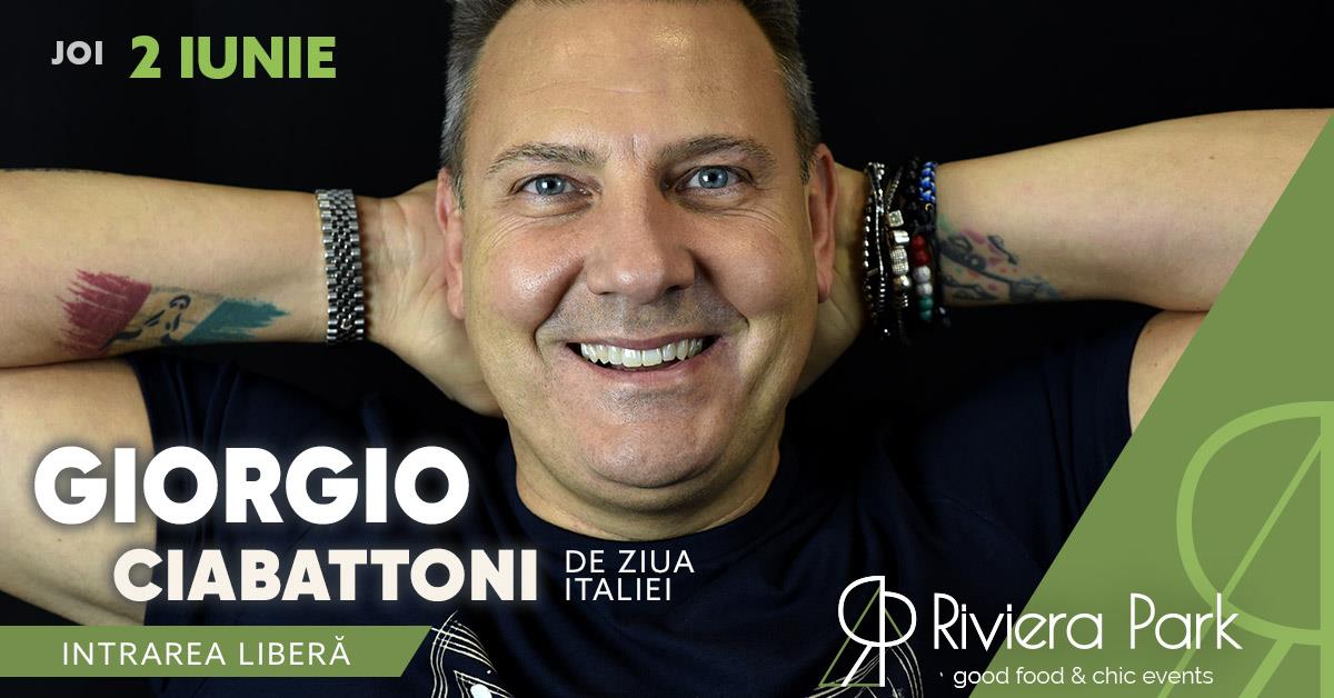 Concerte Giorgio Ciabattoni #live | Italian Evening #PeTerasÄƒ @Riviera Park de ziua Italiei, 1, riviera-park.ro