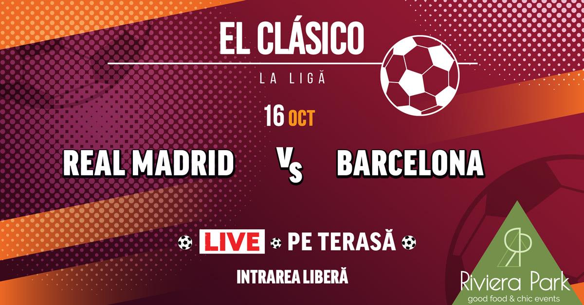 Transmisii sportive El ClÃ¡sico – Real Madrid vs. Barcelona | #PeTerasÄƒ, 1, riviera-park.ro