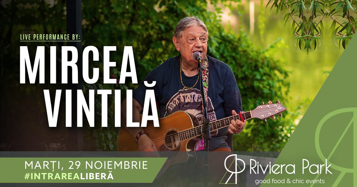 Concerte Mircea VintilÄƒ #Acoustic @ Riviera Park, 1, riviera-park.ro