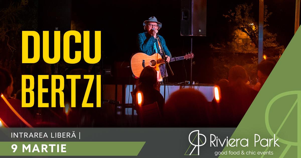 Concerte Ducu Bertzi @RivieraPark, 1, riviera-park.ro