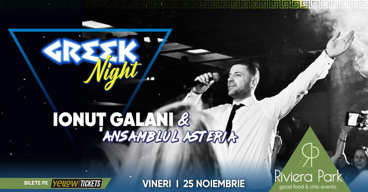 Concerte IonuÈ› Galani & Ansamblul Asteria I Greek Night @Riviera Park, 1, riviera-park.ro
