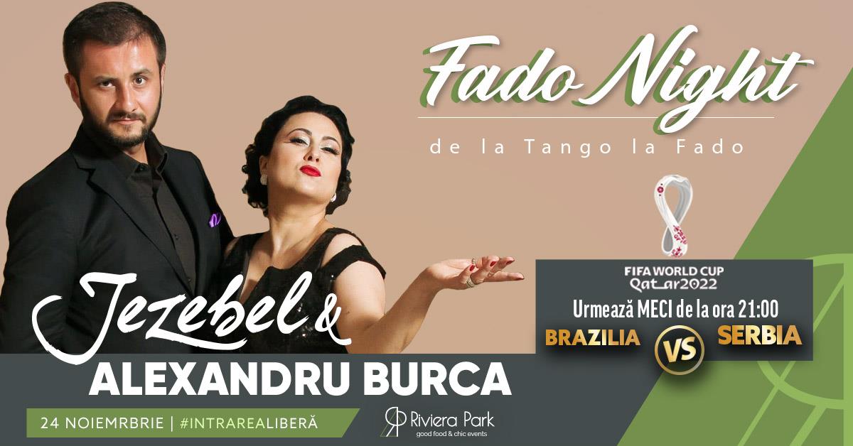 Concerte Fado Night: Jezebel + Meci Brazilia – Serbia (CM2022), 1, riviera-park.ro