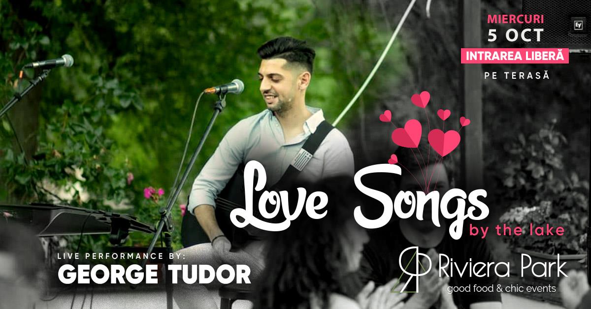 Concerte Love Songs #acoustic cu George Tudor, 1, riviera-park.ro